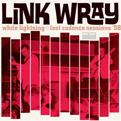 Link Wray- White Lightning: Lost Cadence Sessions 58 [ VINYL LP ]