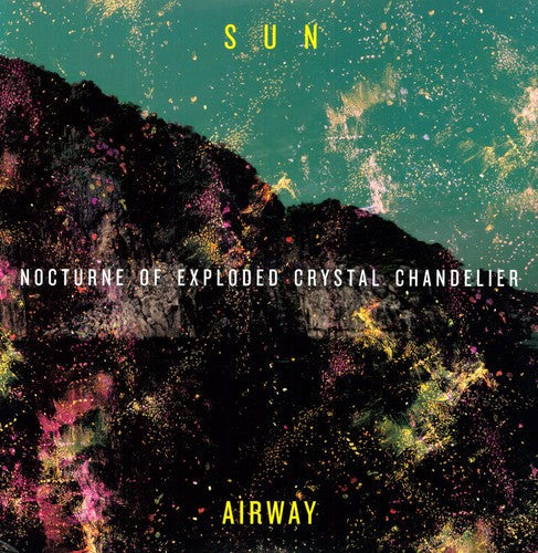 Sun Airway- Nocturne of Exploded Crystal Chandelier [ VINYL LP ]