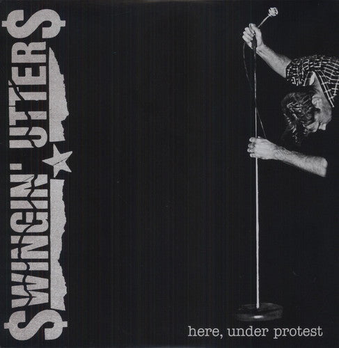 Swingin' Utters- Here, Under Protest [ VINYL LP ]