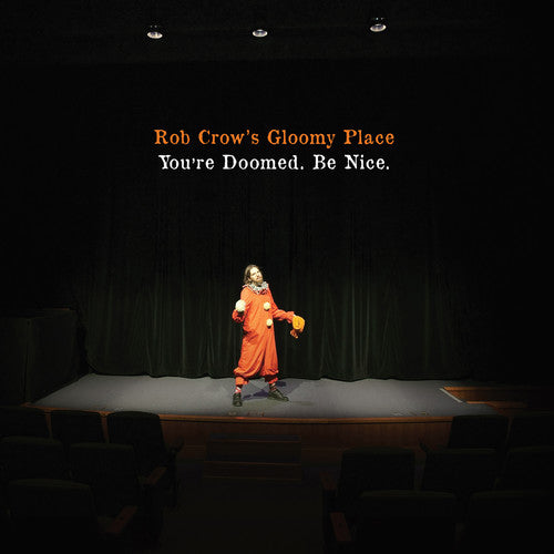 Rob Crows Gloomy Place- You're Doomed. Be Nice. [ VINYL LP ]