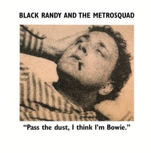 Black Randy The Metro Squad- Pass the Dust I Think I'm Bowie [ VINYL LP ]