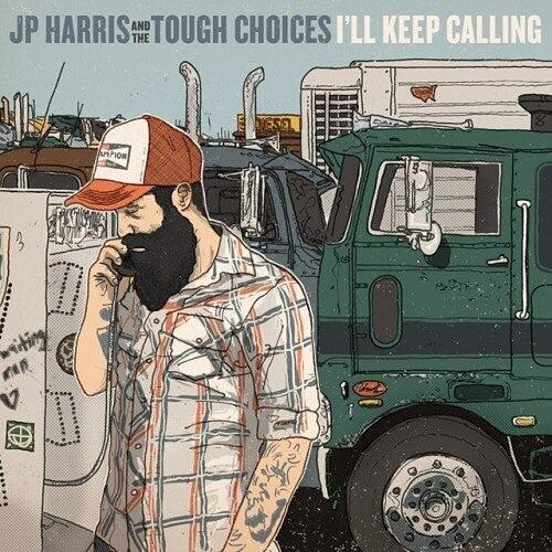 JP Harris & The Tough Choices- I'll Keep Calling [ VINYL LP ]