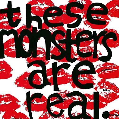 Heavens to Betsy- These Monsters Are Real [ VINYL LP ]