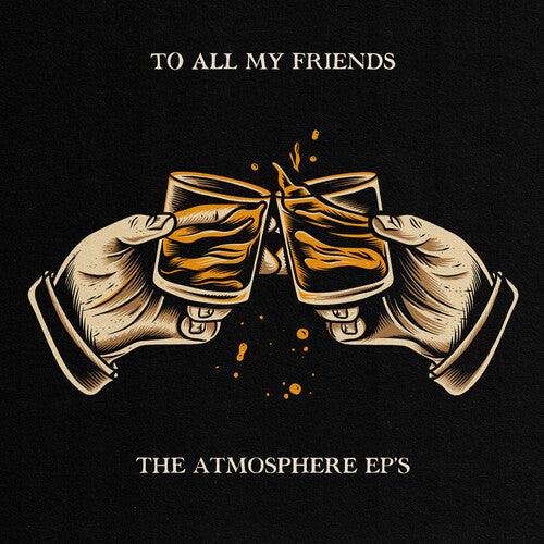 Atmosphere- To All My Friends, Blood Makes The Blade Holy: The Atmosphere EP's [ VINYL LP ]
