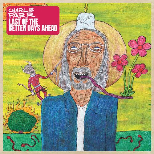 Charlie Parr- Last of the Better Days Ahead [ VINYL LP ]