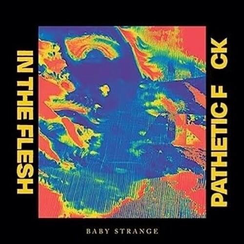 Baby Strange- In The Flesh / Pathetic Fuck [ VINYL LP ]