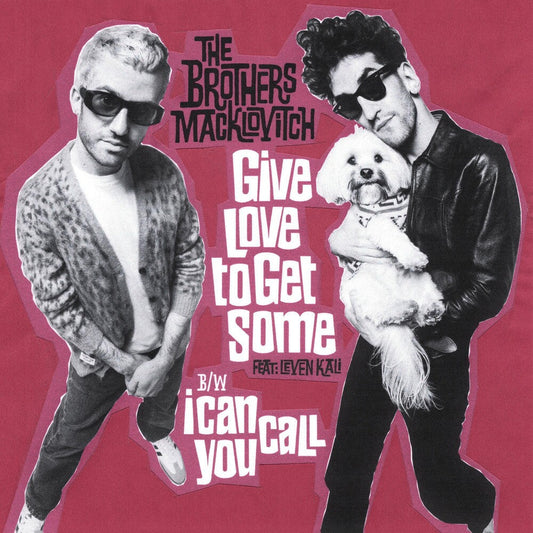 Brothers Macklovitch- Give Love To Get Some / I Can Call You [ VINYL LP ]