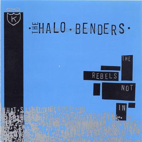 The Halo Benders- Rebels Not in [ VINYL LP ]