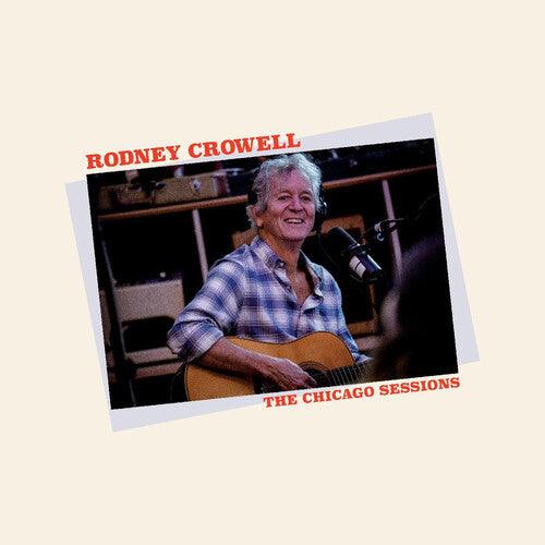 Rodney Crowell- The Chicago Sessions [ VINYL LP ]