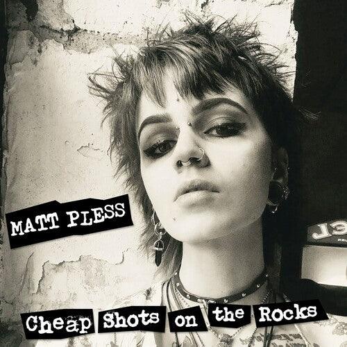 Matt Pless- Cheap Shots On The Rocks [ VINYL LP ]