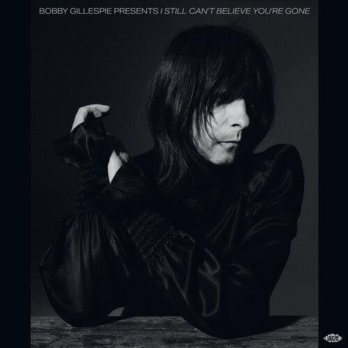 Bobby Gillespie- Bobby Gillespie Presents I Still Can't Believe You're Gone / Various [ VINYL LP ]