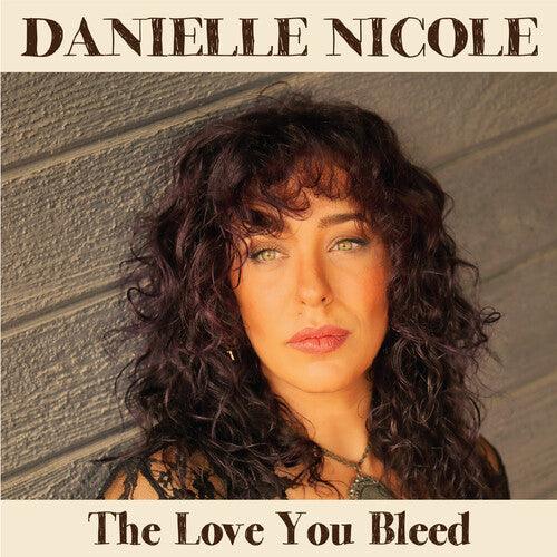 Danielle Nicole- The Love You Bleed [ VINYL LP ]