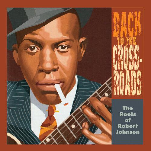 Robert Johnson- The Roots Of Robert Johnson: Back To The Crossroads [ VINYL LP ]