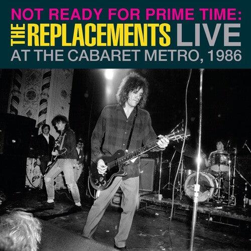The Replacements- Not Ready for Prime Time: Live At The Cabaret Metro, Chicago, IL, January 11, 1986 -RSD24 [ VINYL LP ]