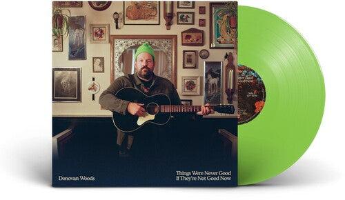 Donovan Woods- Things Were Never Good If They're Not Good Now (Indie Exclusive Vinyl) [ VINYL LP ]