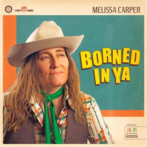 Melissa Carper- Borned In Ya [ VINYL LP ]