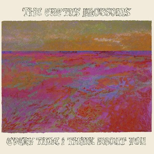 Cactus Blossoms- Every Time I Think About You [ VINYL LP ]