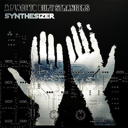 Place to Bury Strangers- Synthesizer [ VINYL LP ]
