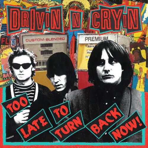 Drivin N Cryin- Too Late To Turn Back Now [ VINYL LP ]