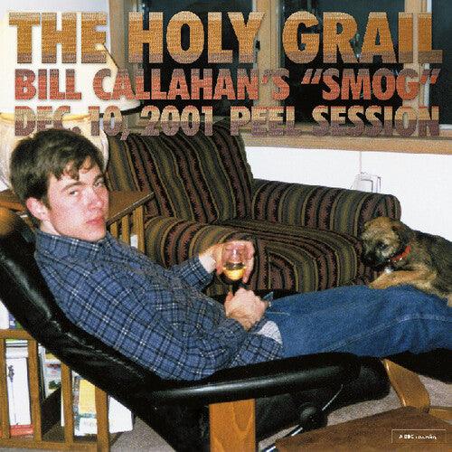Bill Callahan- The Holy Grail: Bill Callahan's "Smog" Dec. 10, 2001 Peel Session [ VINYL LP ]