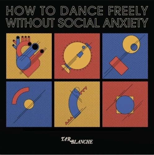 Tar Blanche- How To Dance Freely Without Social Anxiety [ VINYL LP ]