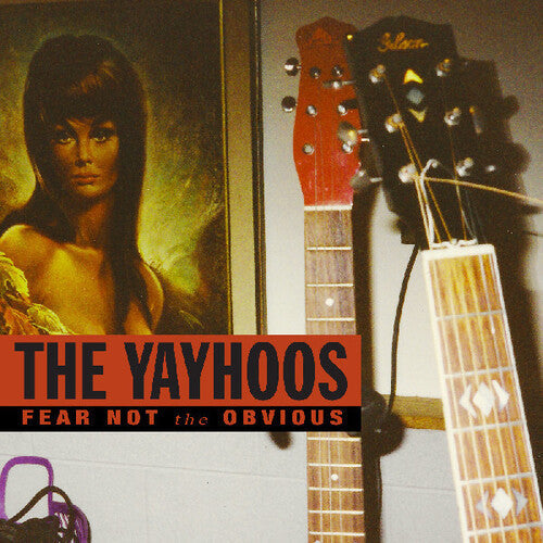 The Yayhoos- Fear Not The Obvious [ VINYL LP ]