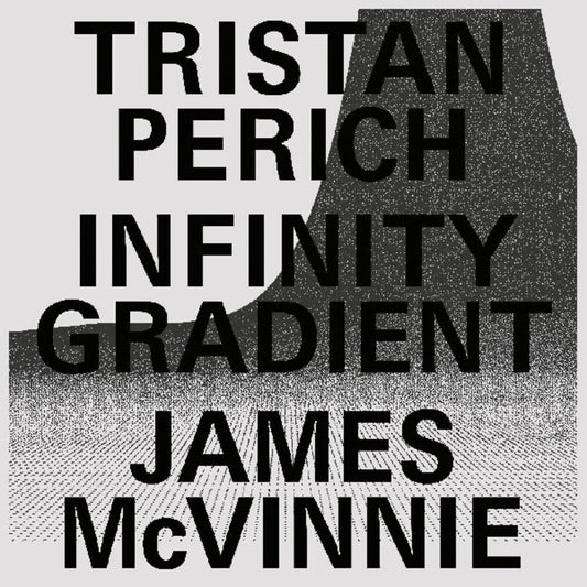 Tristan Perich / Mcvinnie,James- Infinity Gradient [Clear Vinyl] (Pcrd) [Download Included]