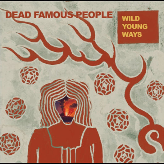 Dead Famous People- Wild Young Ways [ VINYL LP ]