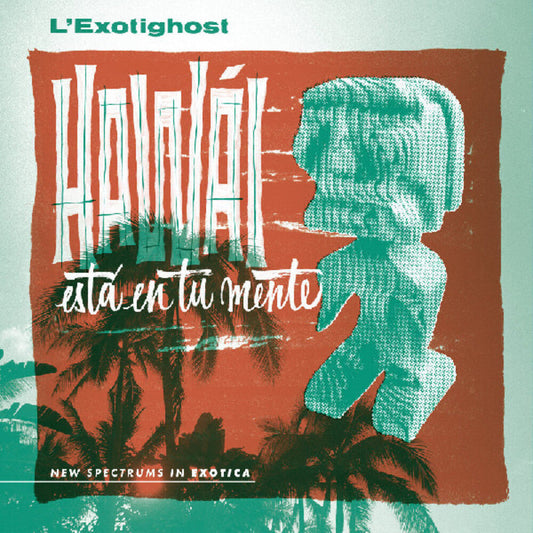 L'exotighost- Hawai Esta En Tu Mente [Colored Vinyl] (Grn) [ VINYL LP ]