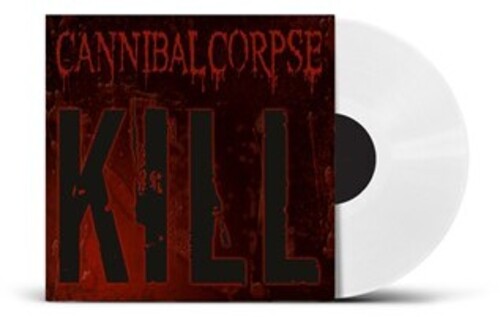 Cannibal Corpse-  Kill - UK Exclusive White Vinyl [Import] (Colored Vinyl, White, United Kingdom - Import)