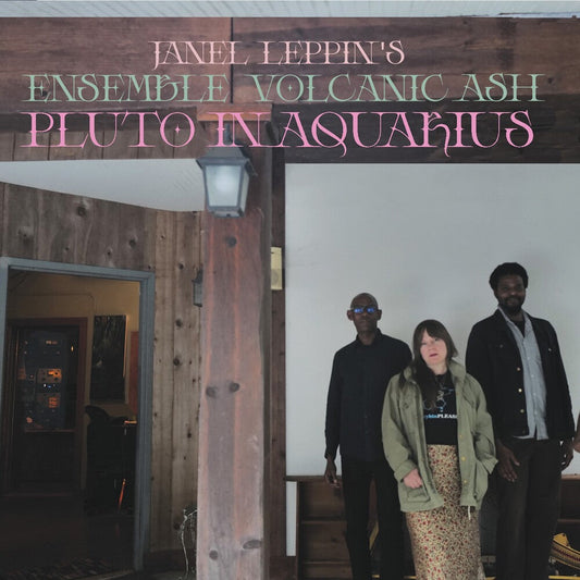 Janel Leppin- Ensemble Volcanic Ash : Pluto In Aquarius [Limited Edition] [ VINYL LP ]