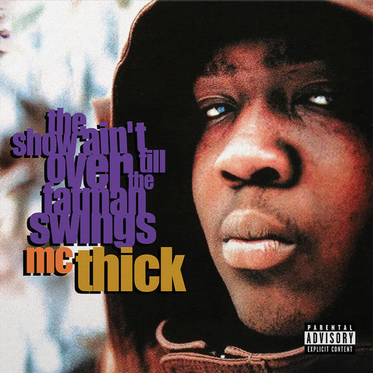 MC Thick- The Show Ain't Over Till The Fat Man Swings [ VINYL LP ]