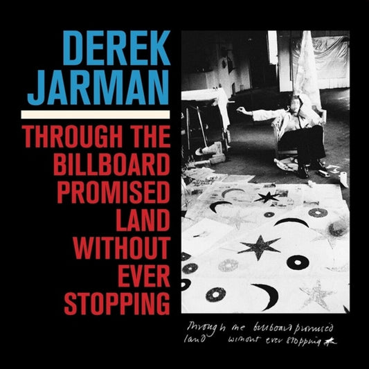 Derek Jarman- Through The Billboard Promised Land Without Ever [ VINYL LP ]