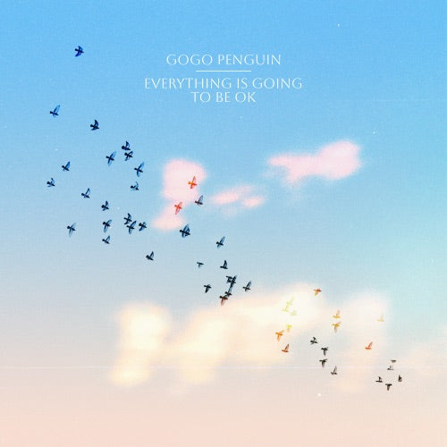 GoGo Penguin- Everything Is Going To Be Ok [ VINYL LP ]