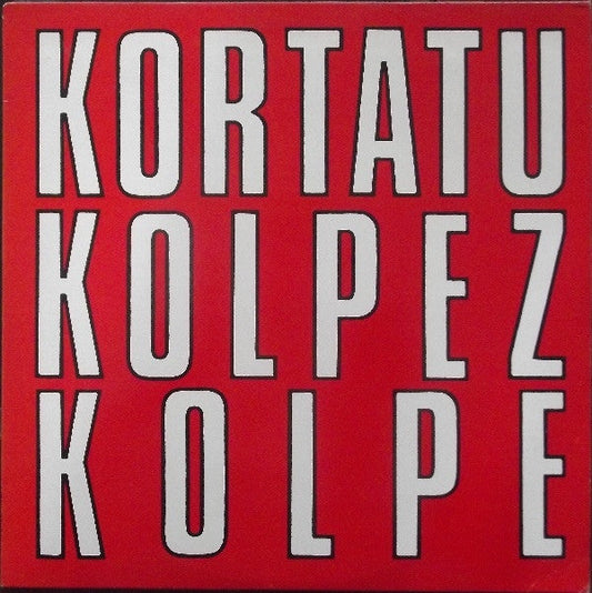 Kortatu- Kolpez Kolpe [ VINYL LP ]