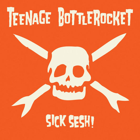 Teenage Bottlerocket- Sick Sesh! [ VINYL LP ]