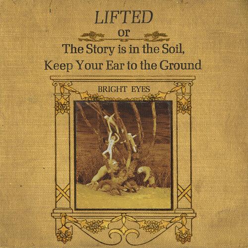 Bright Eyes- LIFTED or The Story Is in the Soil, Keep Your Ear to The Ground [ VINYL LP ]