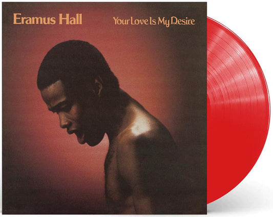 Eramus Hall- Your Love Is My Desire (RSD Essential Translucent Red Vinyl) [ VINYL LP ]